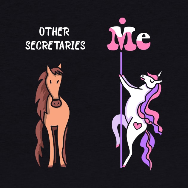 Other secretaries Me Tee Unicorn Secretary Funny Gift Idea Secretary Tshirt Funny Secretary Gift Other secretaries You Unicorn by NickDezArts